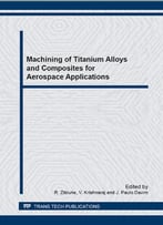Machining Of Titanium Alloys And Composites For Aerospace Applications