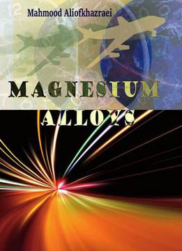 Magnesium Alloys Ed. By Mahmood Aliofkhazraei