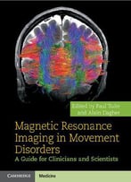 Magnetic Resonance Imaging In Movement Disorders: A Guide For Clinicians And Scientists