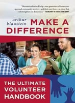 Make A Difference: The Ultimate Volunteer Handbook