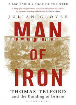 Man Of Iron Thomas Telford And The Building Of Britain