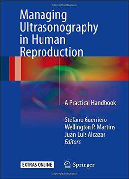 Managing Ultrasonography In Human Reproduction: A Practical Handbook