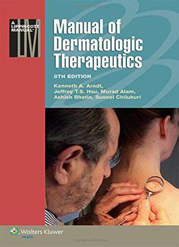 Manual Of Dermatologic Therapeutics, Eighth Edition