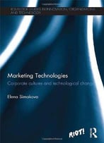 Marketing Technologies: Corporate Cultures And Technological Change
