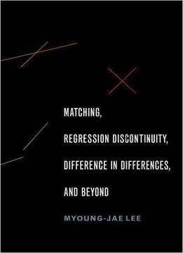 Matching, Regression Discontinuity, Difference In Differences, And Beyond