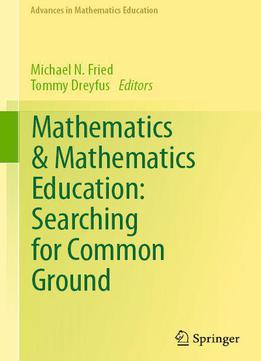 Mathematics & Mathematics Education: Searching For Common Ground