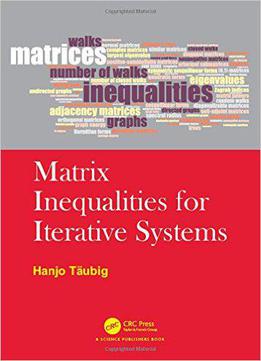 Matrix Inequalities For Iterative Systems
