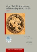 Mayo Clinic Gastroenterology And Hepatology Board Review, 5 Edition