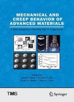 Mechanical And Creep Behavior Of Advanced Materials: A Smd Symposium Honoring Professor K. Linga Murty