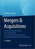 Mergers & Acquisitions: Unternehmensakquisitionen Und -Kooperationen