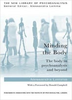 Minding The Body: The Body In Psychoanalysis And Beyond