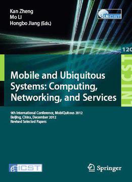 Mobile And Ubiquitous Systems: Computing, Networking, And Services: 9th International Conference...