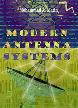 Modern Antenna Systems Ed. By Mohammad A. Matin