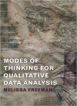 Modes Of Thinking For Qualitative Data Analysis