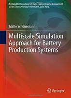 Multiscale Simulation Approach For Battery Production Systems (Sustainable Production, Life Cycle Engineering And Management)