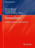 Nanoalloys: Synthesis, Structure And Properties