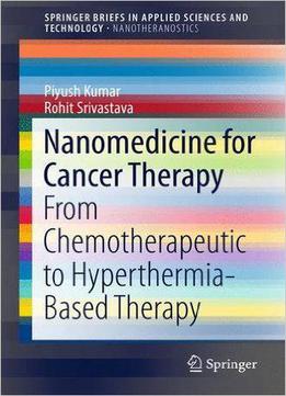 Nanomedicine For Cancer Therapy: From Chemotherapeutic To Hyperthermia-based Therapy