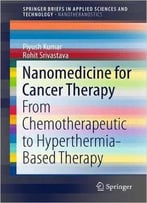Nanomedicine For Cancer Therapy: From Chemotherapeutic To Hyperthermia-Based Therapy