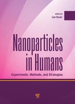 Nanoparticles In Humans: Experiments, Methods, And Strategies