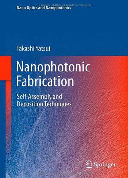 Nanophotonic Fabrication: Self-assembly And Deposition Techniques