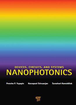 Nanophotonics: Devices, Circuits, And Systems