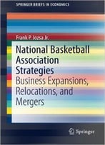 National Basketball Association Strategies: Business Expansions, Relocations, And Mergers