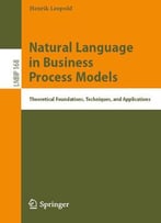 Natural Language In Business Process Models: Theoretical Foundations, Techniques, And Applications
