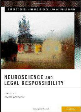 Neuroscience And Legal Responsibility