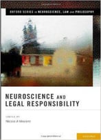 Neuroscience And Legal Responsibility