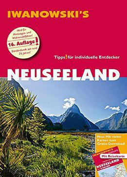 Neuseeland - Reiseführer Von Iwanowski: Individualreiseführer Mit Extra-reisekarte Und Karten-download, Auflage: 16.
