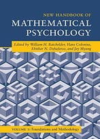 New Handbook Of Mathematical Psychology: Volume 1, Foundations And Methodology
