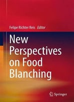 New Perspectives On Food Blanching