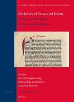 Nicholas Of Cusa And Islam: Polemic And Dialogue In The Late Middle Ages