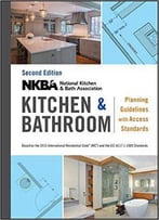 Nkba Kitchen And Bathroom Planning Guidelines With Access Standards, 2nd Edition