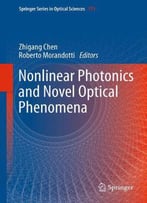 Nonlinear Photonics And Novel Optical Phenomena