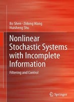 Nonlinear Stochastic Systems With Incomplete Information: Filtering And Control