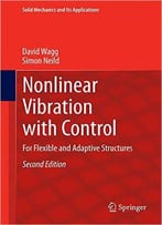 Nonlinear Vibration With Control: For Flexible And Adaptive Structures