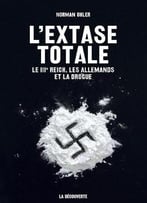 Norman Ohler, L'Extase Totale