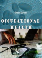 Occupational Health Ed. By Orhan Korhan