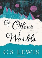Of Other Worlds: Essays And Stories
