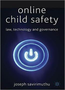 Online Child Safety: Law, Technology And Governance