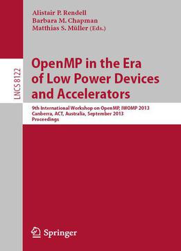 Openmp In The Era Of Low Power Devices And Accelerators: 9th International Workshop On Openmp, Iwomp 2013...