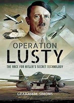 Operation Lusty: The Race For Hitler's Secret Technology