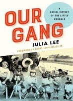 Our Gang: A Racial History Of The Little Rascals