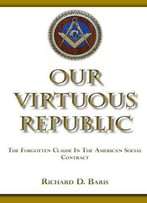 Our Virtuous Republic: The Forgotten Clause In The America Social Contract