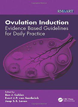 Ovulation Induction: Evidence Based Guidelines For Daily Practice