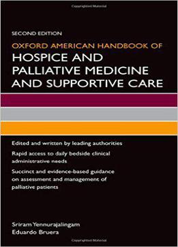 Oxford American Handbook Of Hospice And Palliative Medicine And Supportive Care