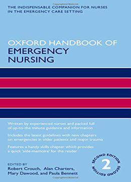 Oxford Handbook Of Emergency Nursing, 2 Edition