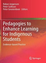 Pedagogies To Enhance Learning For Indigenous Students: Evidence-Based Practice