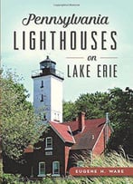 Pennsylvania Lighthouses On Lake Erie